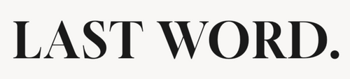 LAST WORD.